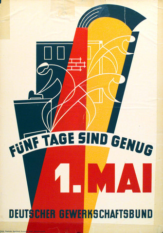 Maiplakat 1955: Text: "Fünf Tage sind genug. 1. Mai. Deutscher Gewerkschaftsbund" Motiv: Ein stilisiertes Gebäude in Schwarz-Rot-Gold mit abstrahierten Arbeitern, die darauf arbeiten.