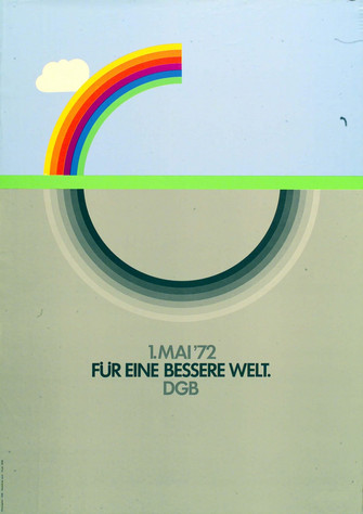 Maiplakat 1972: Motiv: Horizontal zweigeteiltes Plakat. Unten grau mit einem grauen Regenbogen. Ein grüner Balken trennt den obern Teil,  mit blauem Hintergrund einer Wolke und eine bunten Regenbogen. Schriftzug im unteren Teil in Grau: "1. Mai '72. Für eine bessere Welt. DGB"