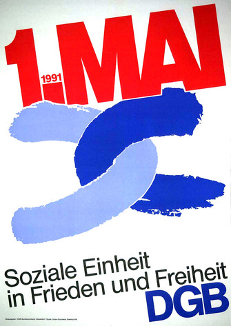 Maiplakat: Text "1. Mai 1991: Soziale Einheit in Frieden und Freiheit. DGB" Das Datum in riesigen roten Buchstaben steht oben, darunt zwei blaue  Farbbögen, die wie halbe Kettenglieder horizontal verbunden sind.