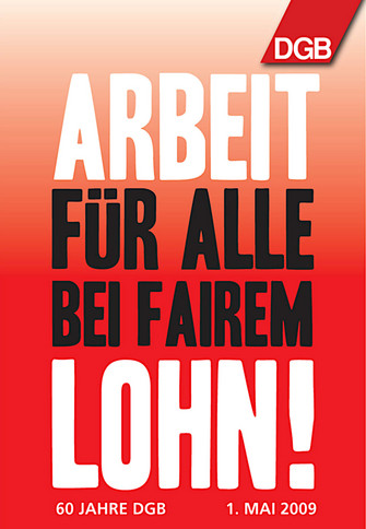 Maiplakat 2009: Schriftzug "1. Mai 2009: Arbeit für alle bei fairem Lohn! 60. Jahre DGB".