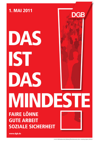 DGB-Plakat 1. Mai 2011: Schriftzug "Das ist das Mindeste! Faire Löhne, Gute Arbeit, soziale Sicherheit."