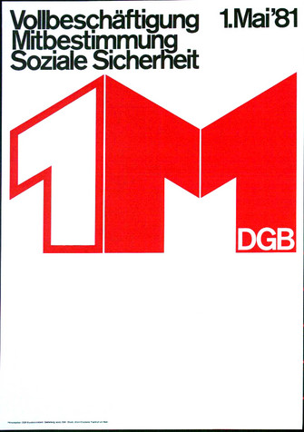 Maiplakat 1981. Text "Vollbeschäftigung. Mitbestimmung. Soziale Sicherheit. 1. Mai '81". Motiv: eine große Eins und ein stilisiertens M mit DGB-Schriftzug im rechten Schenkel.