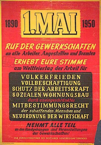 Text: "1. Mai 1890–1950- Ruf der Gewerkschaften an alle Arbeiter, Angestellten und Beamten. Erhebt eure Stimme am Weltfeiertag der Arbeit für Völkerfrieden, Vollbeschäftigung, Schutz der Arbeitskraft, Sozialen Wohnungsbau durch uneingeschränktes Mitbestimmungsrecht der schaffenden Menschen und Neuordnung der Wirtschaft. Nehmt alle teil an den Kundgebungen und Veranstaltungen der Gewerkschaften. Der Bundesvorstand des Deutschen Gwerkschaftsbundes." Gestaltung: Gelbe, schwarze und rote Schrift auf rotem und Grund und in einem schwarzen Kasten.