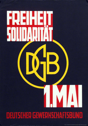 Maiplakat 1961. Motiv: Das historische Logo des DGB in der Mitte. Text von oben: Freiheit, Solidarität, 1. Mai,  Deutscher Gewerkschaftsbund