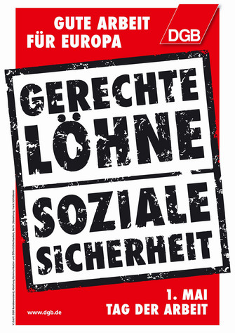 DGB-Plakat 1. Mai 2012: Schriftzug: "Gute Arbeit für Europa. Gerechte Löhne - Soziale Sicherheit. 1. Mai. Tag der Arbeit."